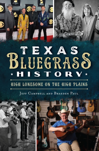 Texas Bluegrass History : High Lonesome on the High Plains, EPUB eBook