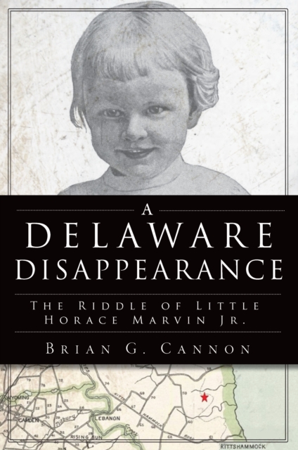 Delaware Disappearance, A : The Riddle of Little Horace Marvin Jr., EPUB eBook
