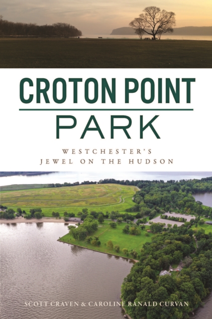 Croton Point Park : Westchester's Jewel on the Hudson, EPUB eBook