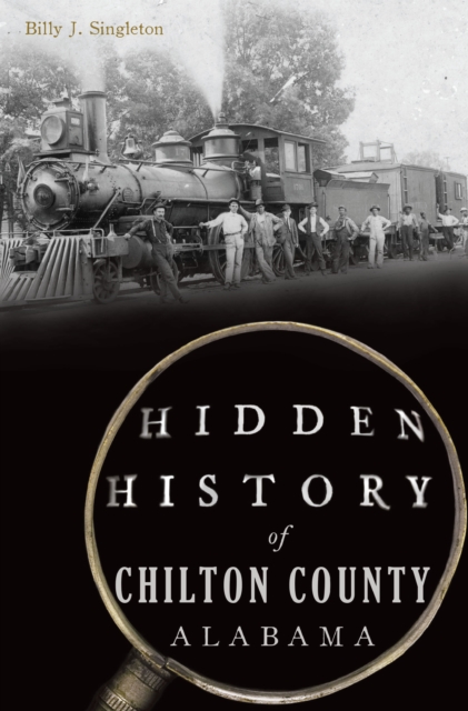 Hidden History of Chilton County, Alabama, EPUB eBook