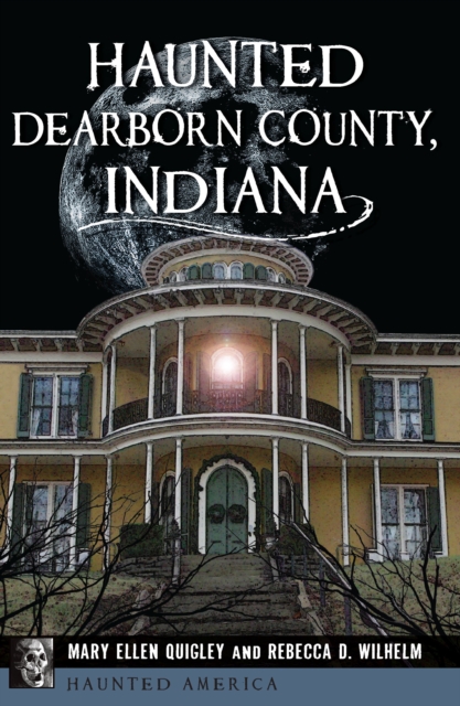 Haunted Dearborn County, Indiana, EPUB eBook