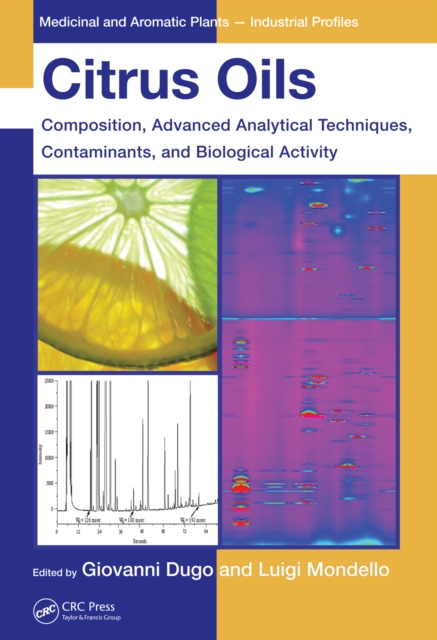 Citrus Oils : Composition, Advanced Analytical Techniques, Contaminants, and Biological Activity, PDF eBook