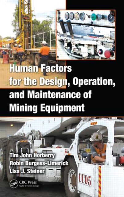 Human Factors for the Design, Operation, and Maintenance of Mining Equipment, Hardback Book