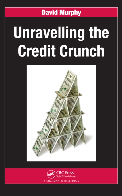 Unravelling the Credit Crunch, PDF eBook