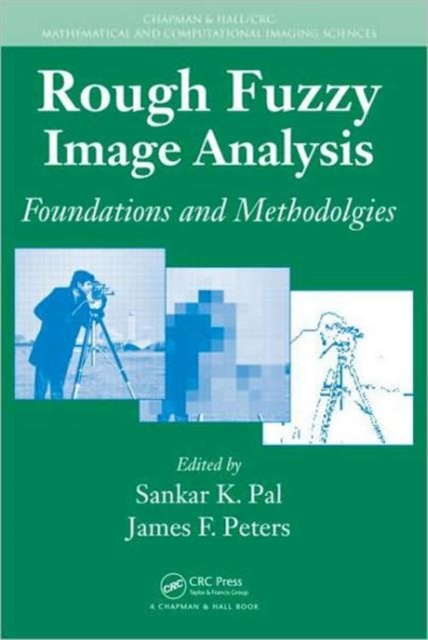 Rough Fuzzy Image Analysis : Foundations and Methodologies, Hardback Book
