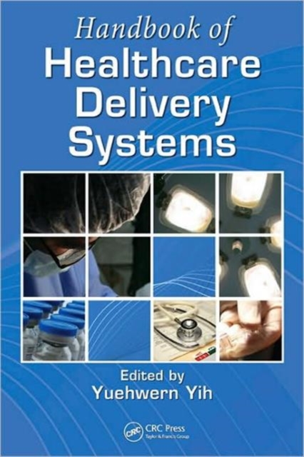 Handbook of Healthcare Delivery Systems, Hardback Book