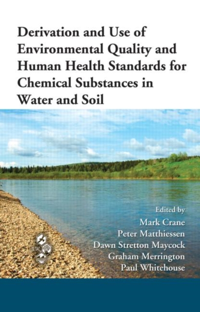 Derivation and Use of Environmental Quality and Human Health Standards for Chemical Substances in Water and Soil, Hardback Book