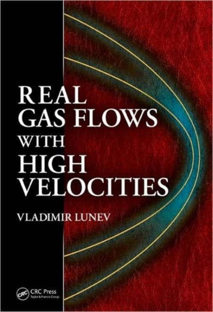 Real Gas Flows with High Velocities, Hardback Book