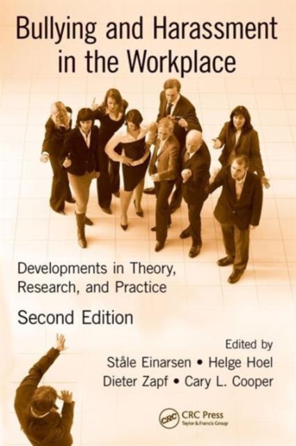 Bullying and Harassment in the Workplace : Developments in Theory, Research, and Practice, Second Edition, Paperback / softback Book