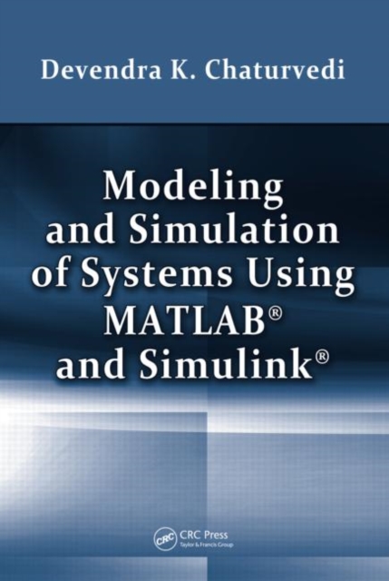 Modeling and Simulation of Systems Using MATLAB and Simulink, Hardback Book