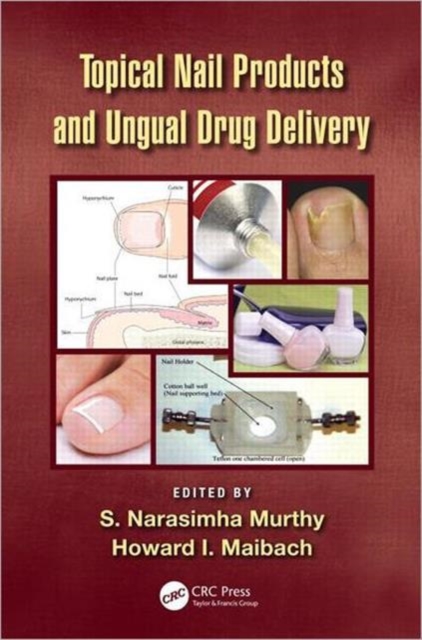 Topical Nail Products and Ungual Drug Delivery, Hardback Book