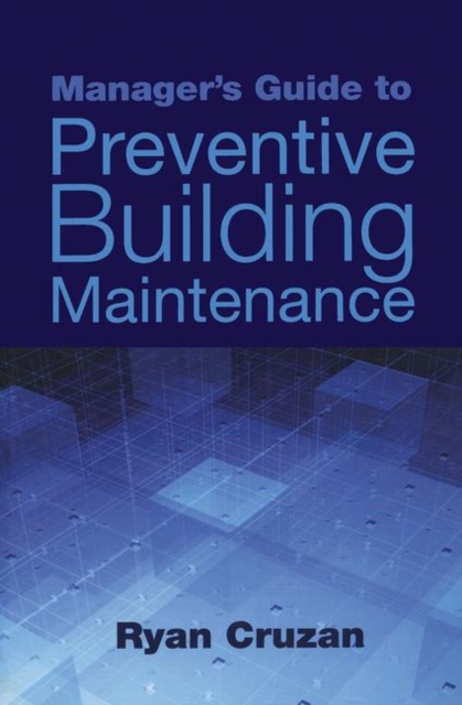 Manager's Guide to Preventive Building Maintenance, Hardback Book