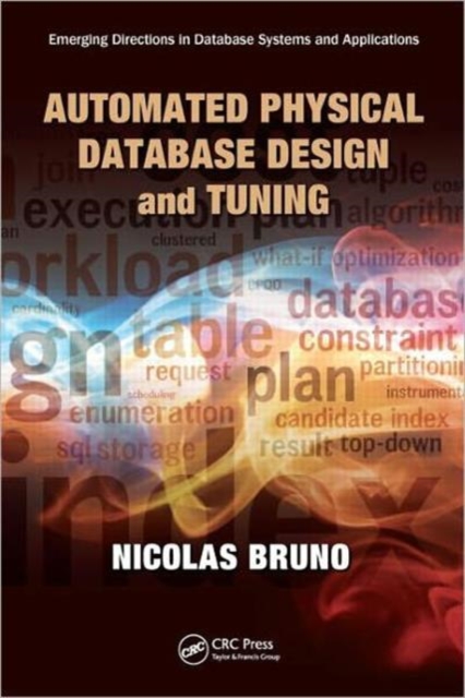 Automated Physical Database Design and Tuning, Hardback Book
