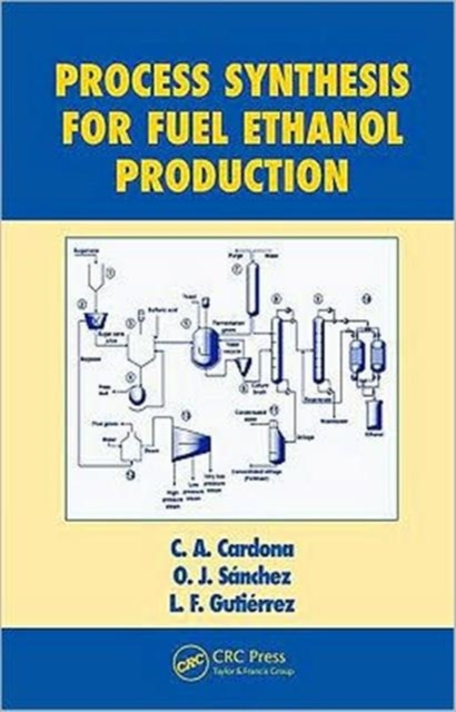 Process Synthesis for Fuel Ethanol Production, Hardback Book