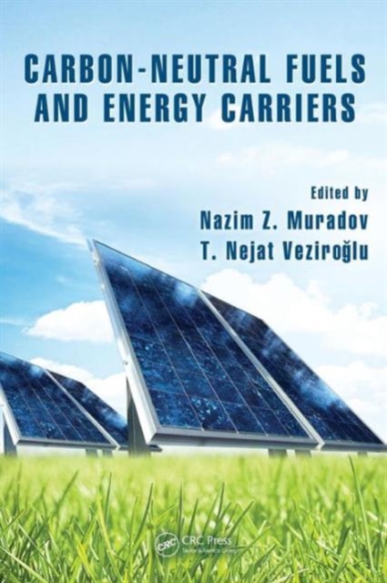 Carbon-Neutral Fuels and Energy Carriers, Hardback Book