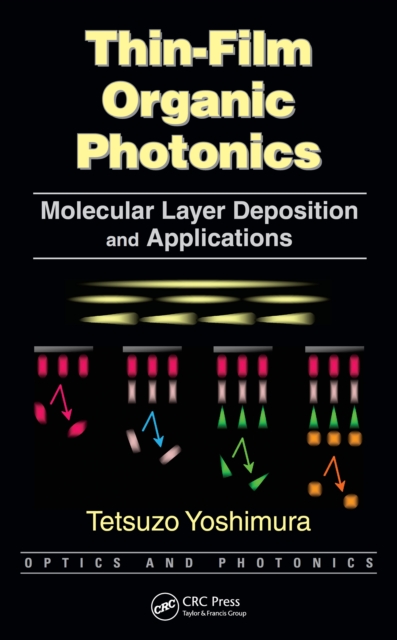 Thin-Film Organic Photonics : Molecular Layer Deposition and Applications, PDF eBook