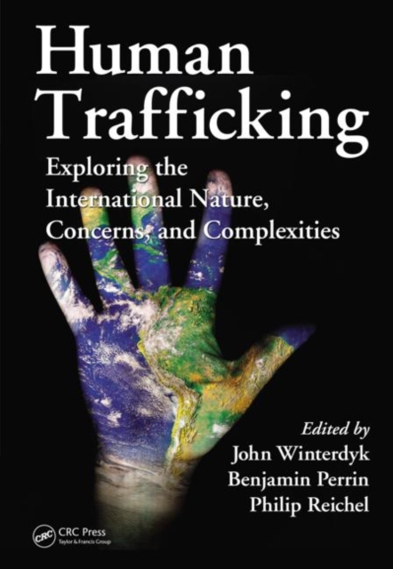 Human Trafficking : Exploring the International Nature, Concerns, and Complexities, Hardback Book