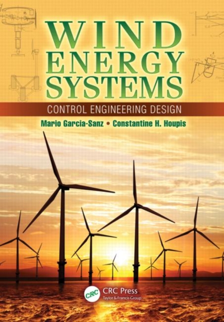 Wind Energy Systems : Control Engineering Design, Hardback Book