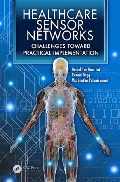 Healthcare Sensor Networks : Challenges Toward Practical Implementation, Hardback Book