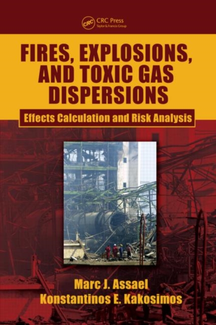 Fires, Explosions, and Toxic Gas Dispersions : Effects Calculation and Risk Analysis,  Book