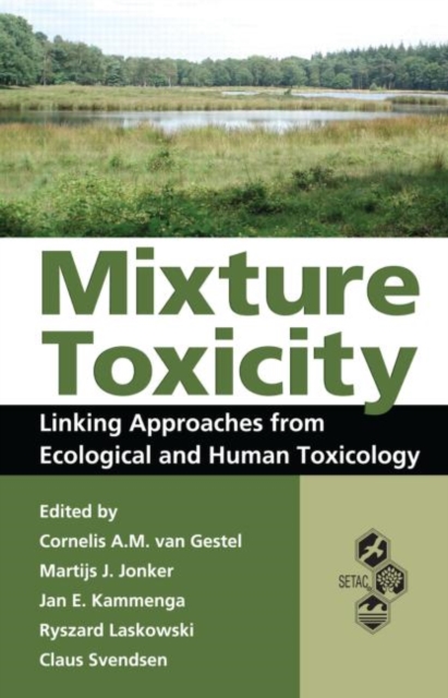 Mixture Toxicity : Linking Approaches from Ecological and Human Toxicology, Hardback Book