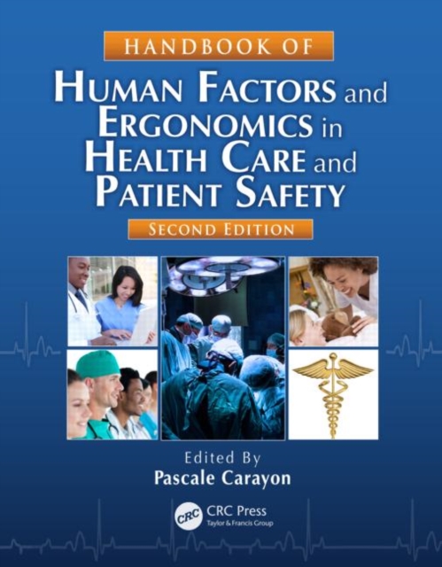 Handbook of Human Factors and Ergonomics in Health Care and Patient Safety, Hardback Book