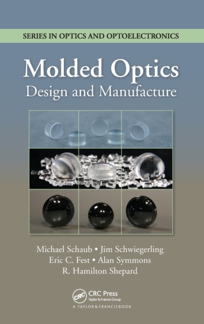 Molded Optics : Design and Manufacture, Hardback Book
