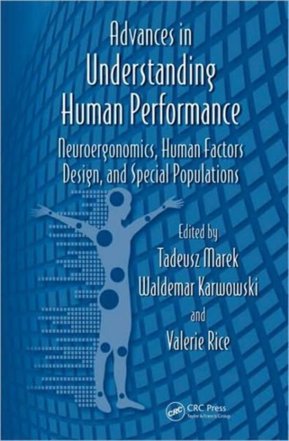 Advances in Understanding Human Performance : Neuroergonomics, Human Factors Design, and Special Populations, Hardback Book