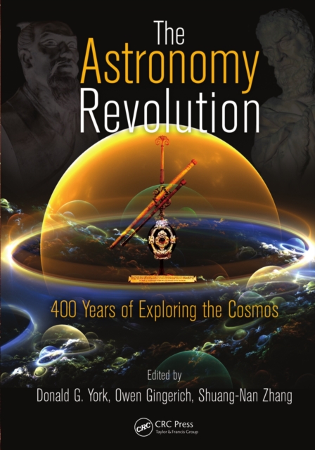 The Astronomy Revolution : 400 Years of Exploring the Cosmos, PDF eBook