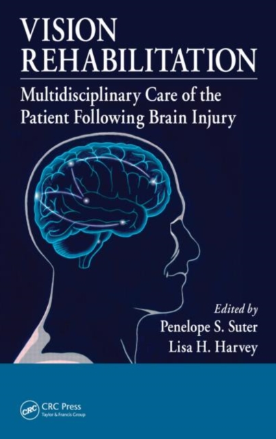 Vision Rehabilitation : Multidisciplinary Care of the Patient Following Brain Injury, Hardback Book