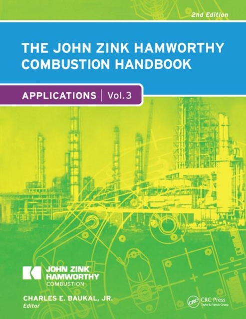 The John Zink Hamworthy Combustion Handbook : Volume 3 Applications, Hardback Book