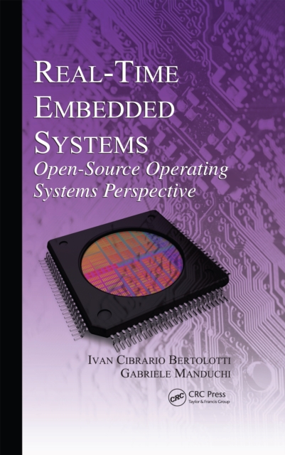 Real-Time Embedded Systems : Open-Source Operating Systems Perspective, PDF eBook