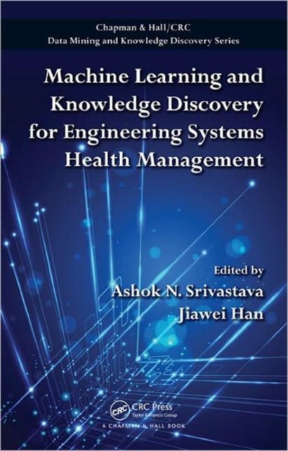 Machine Learning and Knowledge Discovery for Engineering Systems Health Management, Hardback Book