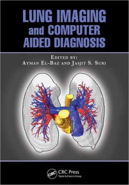 Lung Imaging and Computer Aided Diagnosis, Hardback Book