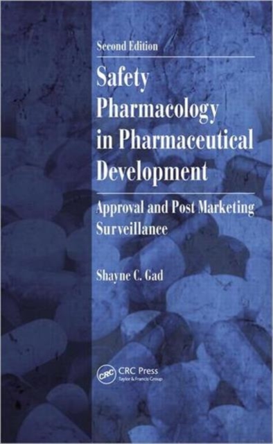 Safety Pharmacology in Pharmaceutical Development : Approval and Post Marketing Surveillance, Second Edition, Hardback Book