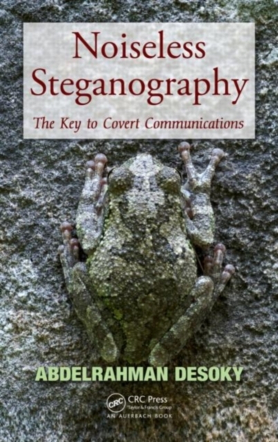 Noiseless Steganography : The Key to Covert Communications, PDF eBook