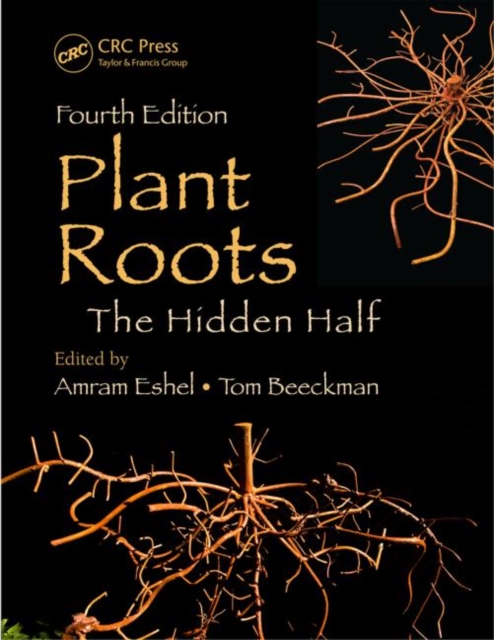Plant Roots : The Hidden Half, Fourth Edition, Hardback Book