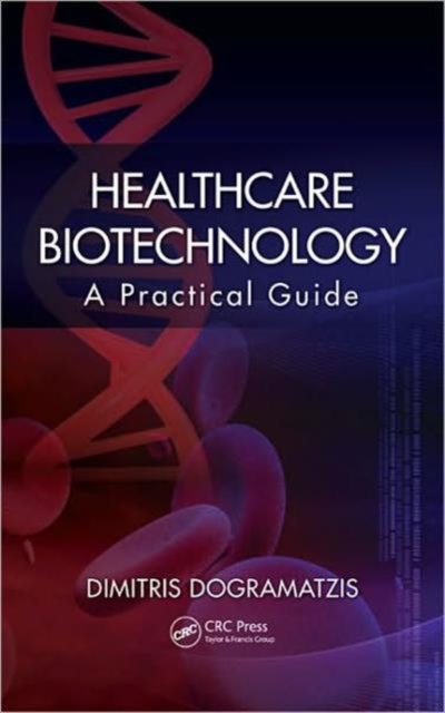 Healthcare Biotechnology : A Practical Guide, Hardback Book