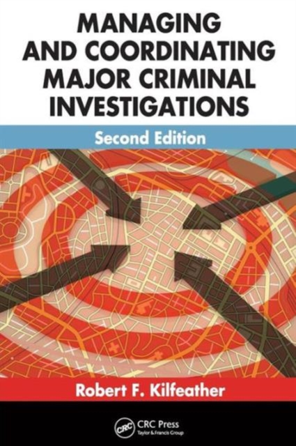 Managing and Coordinating Major Criminal Investigations, Paperback / softback Book