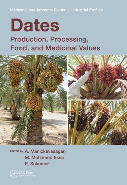 Dates : Production, Processing, Food, and Medicinal Values, PDF eBook