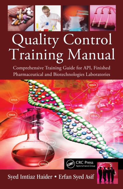 Quality Control Training Manual : Comprehensive Training Guide for API, Finished Pharmaceutical and Biotechnologies Laboratories, PDF eBook