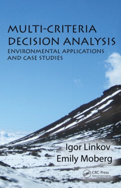 Multi-Criteria Decision Analysis : Environmental Applications and Case Studies, Hardback Book