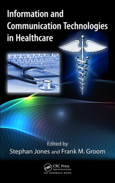 Information and Communication Technologies in Healthcare, Hardback Book