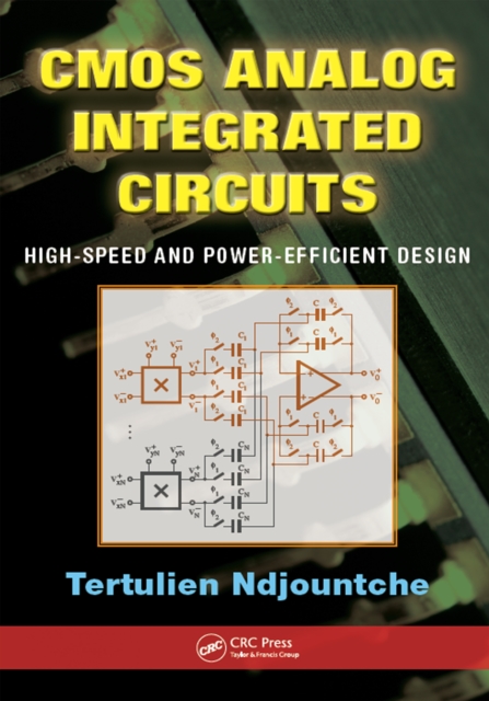 CMOS Analog Integrated Circuits : High-Speed and Power-Efficient Design, PDF eBook