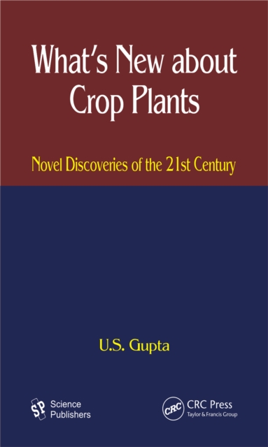 What's New About Crop Plants : Novel Discoveries of the 21st Century, PDF eBook