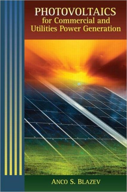 Photovoltaics for Commercial and Utilities Power Generation, Hardback Book