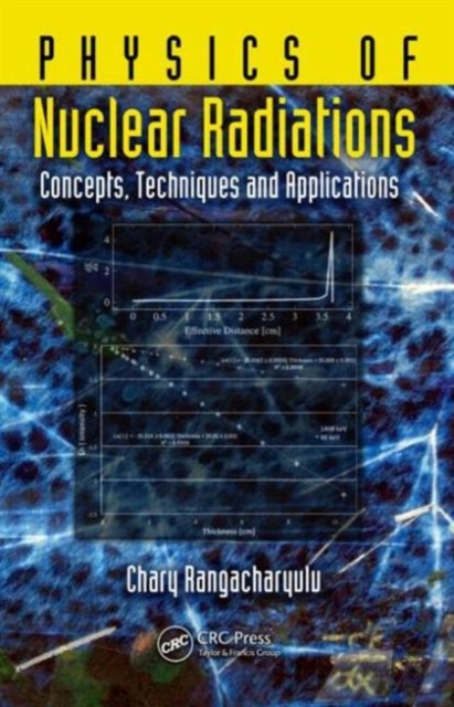 Physics of Nuclear Radiations : Concepts, Techniques and Applications, Hardback Book