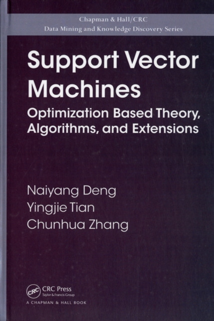 Support Vector Machines : Optimization Based Theory, Algorithms, and Extensions, PDF eBook