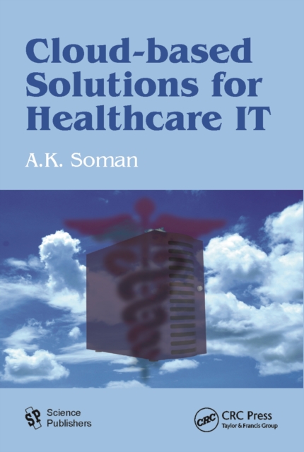 Cloud-Based Solutions for Healthcare IT, PDF eBook