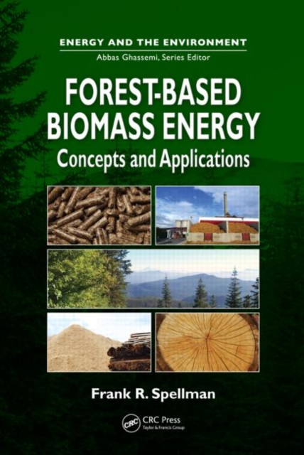 Forest-Based Biomass Energy : Concepts and Applications, Hardback Book